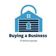 Buying a Business: A Micro Course
